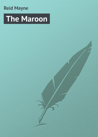 The Maroon — Майн Рид