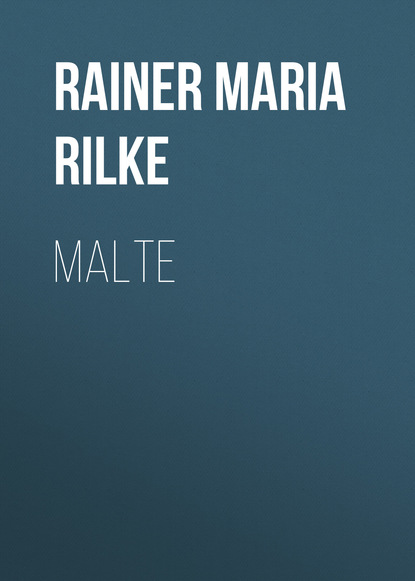Malte — Райнер Мария Рильке