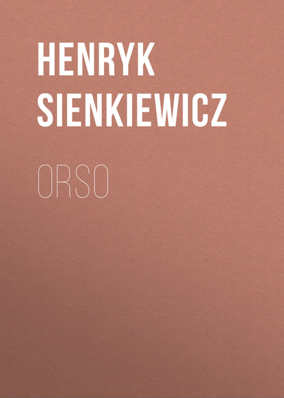 Orso — Генрик Сенкевич