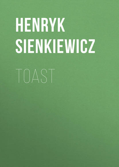 Toast — Генрик Сенкевич