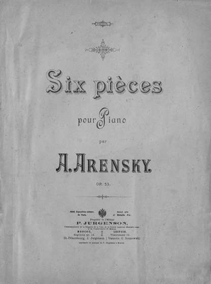 Six pieces pour piano par A. Arensky — Антон Степанович Аренский