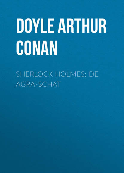 Sherlock Holmes: De Agra-Schat — Артур Конан Дойл