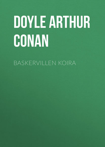 Baskervillen koira — Артур Конан Дойл