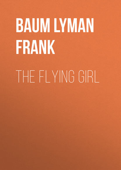 The Flying Girl — Лаймен Фрэнк Баум