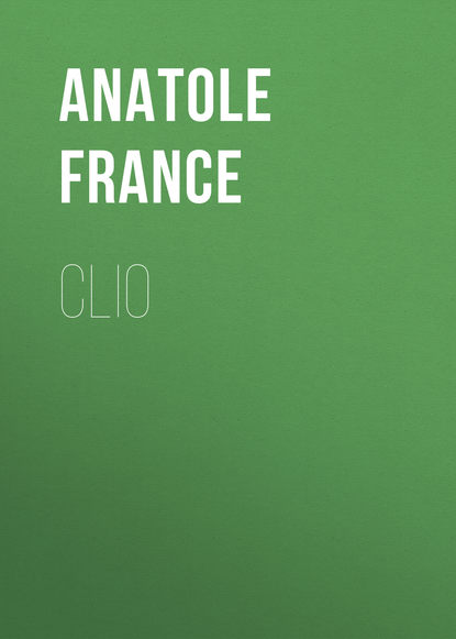 Clio — Анатоль Франс