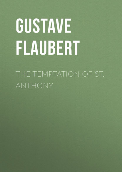 The Temptation of St. Anthony — Гюстав Флобер