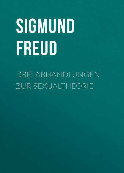 Drei Abhandlungen zur Sexualtheorie — Зигмунд Фрейд