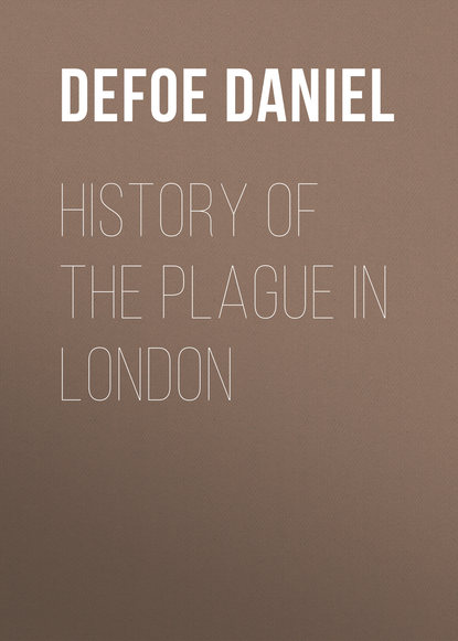 History of the Plague in London — Даниэль Дефо