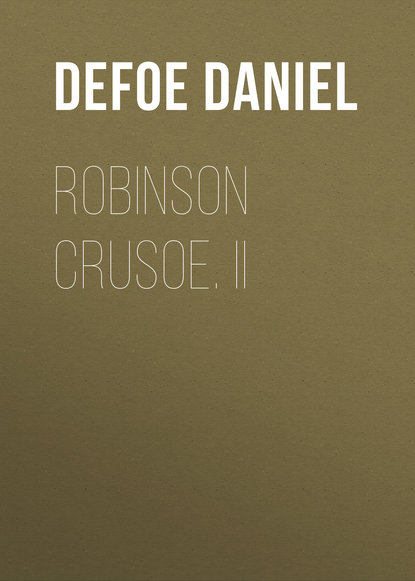 Robinson Crusoe. II — Даниэль Дефо