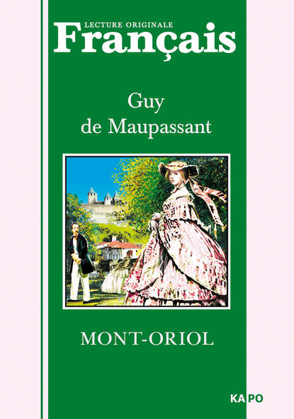 Монт-Ориоль. Книга для чтения на французском языке — Ги де Мопассан