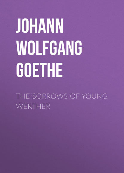 The Sorrows of Young Werther — Иоганн Вольфганг фон Гёте
