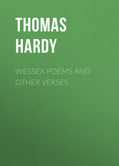 Wessex Poems and Other Verses — Томас Харди (Гарди)