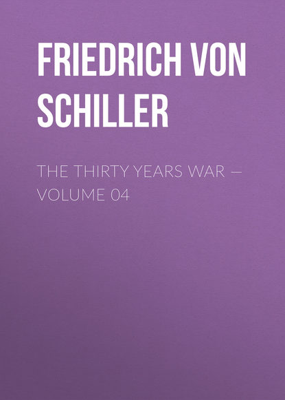 The Thirty Years War — Volume 04 — Фридрих Шиллер