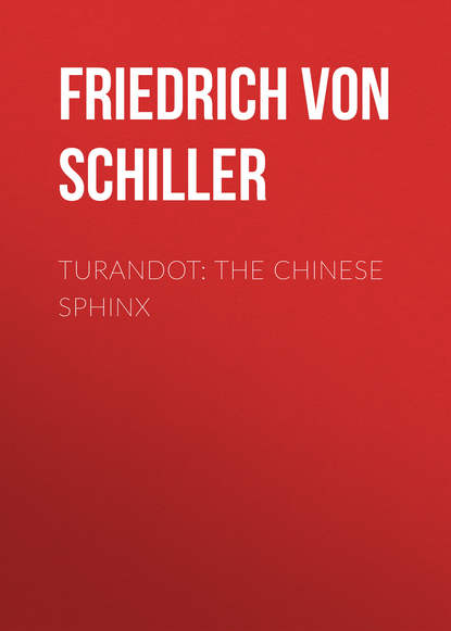 Turandot: The Chinese Sphinx — Фридрих Шиллер