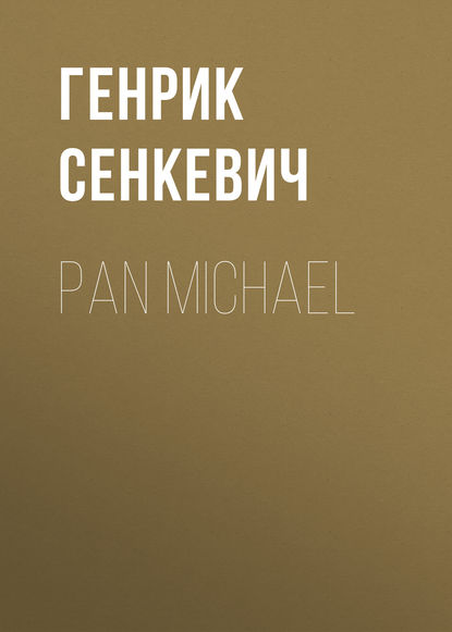 Pan Michael — Генрик Сенкевич