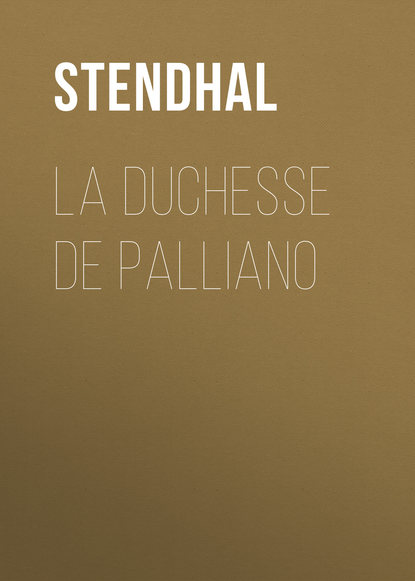 La Duchesse De Palliano — Стендаль