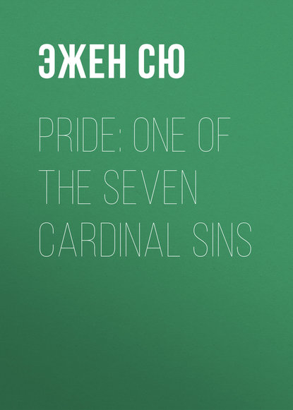 Pride: One of the Seven Cardinal Sins — Эжен Сю