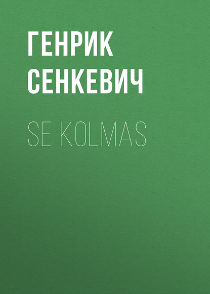 Se kolmas — Генрик Сенкевич