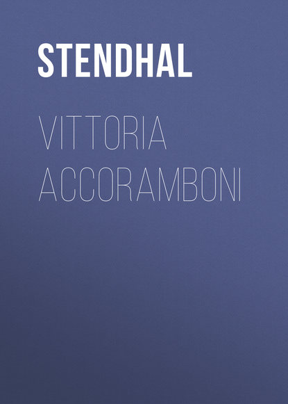 Vittoria Accoramboni — Стендаль