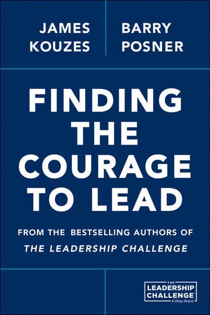 Finding the Courage to Lead — Джеймс Кузес
