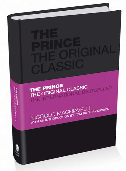 The Prince: The Original Classic — Никколо Макиавелли