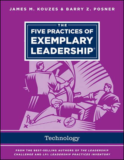 The Five Practices of Exemplary Leadership - Technology — Джеймс Кузес