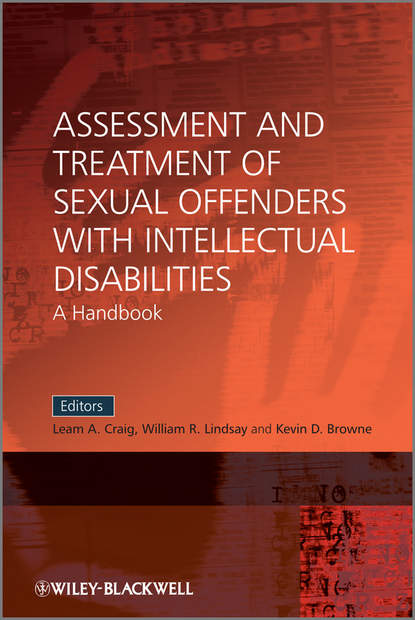 Assessment and Treatment of Sexual Offenders with Intellectual Disabilities — Группа авторов