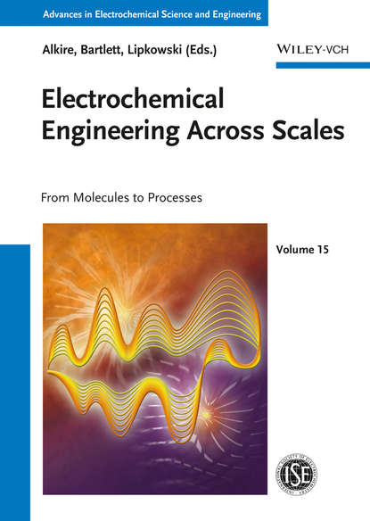 Electrochemical Engineering Across Scales — Группа авторов
