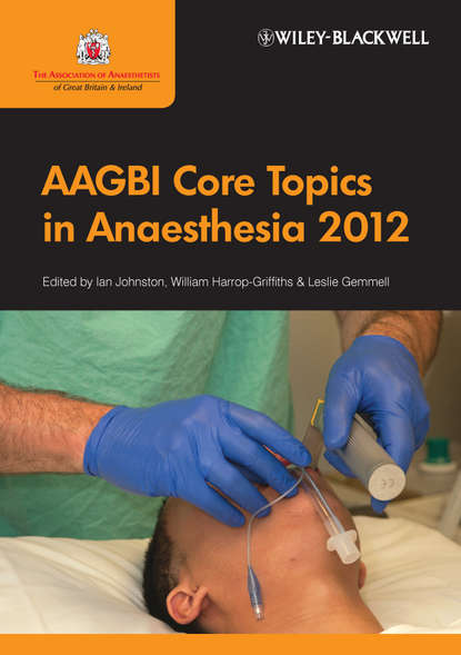AAGBI Core Topics in Anaesthesia 2012 — Группа авторов