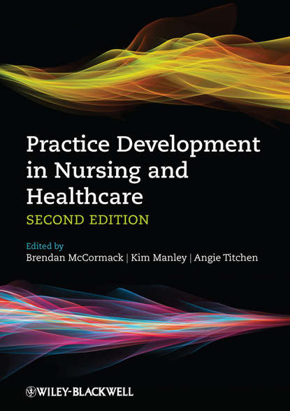 Practice Development in Nursing and Healthcare — Группа авторов
