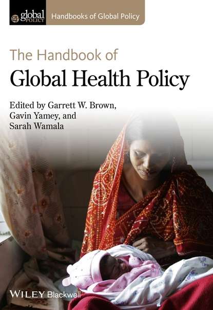The Handbook of Global Health Policy — Группа авторов