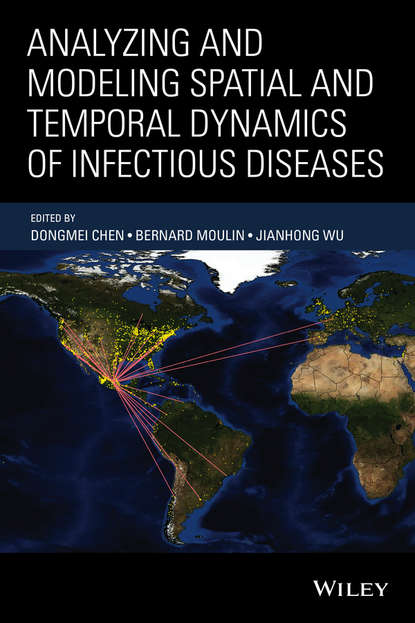 Analyzing and Modeling Spatial and Temporal Dynamics of Infectious Diseases — Группа авторов