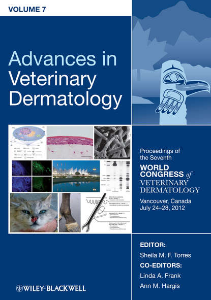 Advances in Veterinary Dermatology, Volume 7 — Группа авторов
