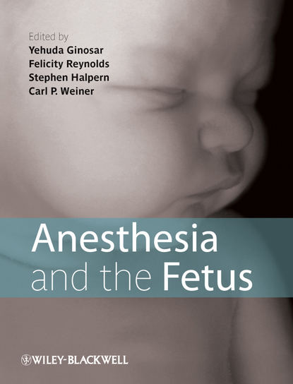 Anesthesia and the Fetus — Группа авторов