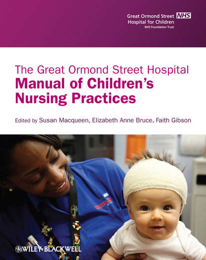The Great Ormond Street Hospital Manual of Children's Nursing Practices — Группа авторов