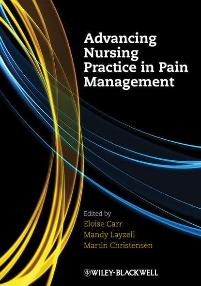 Advancing Nursing Practice in Pain Management — Группа авторов