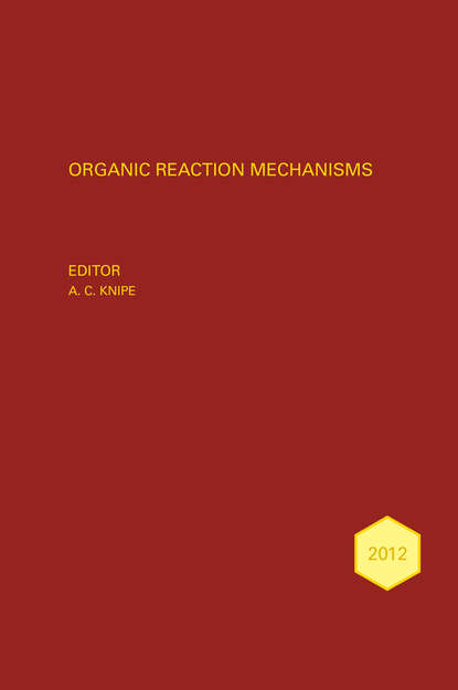 Organic Reaction Mechanisms 2012 — Группа авторов