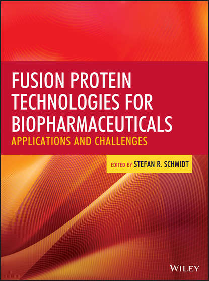 Fusion Protein Technologies for Biopharmaceuticals — Группа авторов
