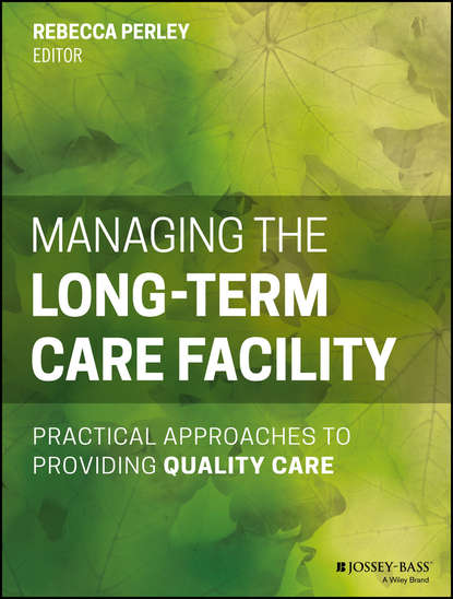 Managing the Long-Term Care Facility — Группа авторов