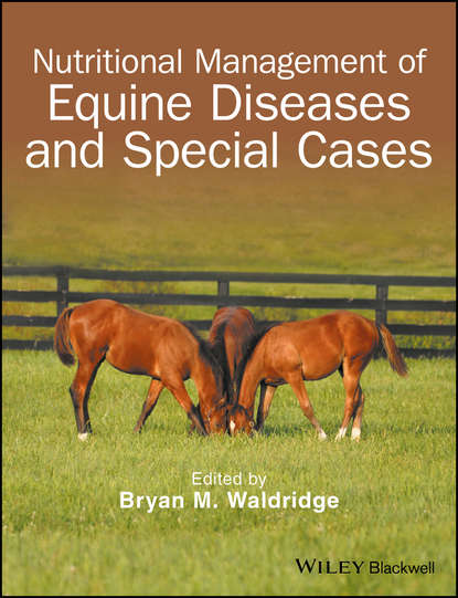 Nutritional Management of Equine Diseases and Special Cases — Группа авторов