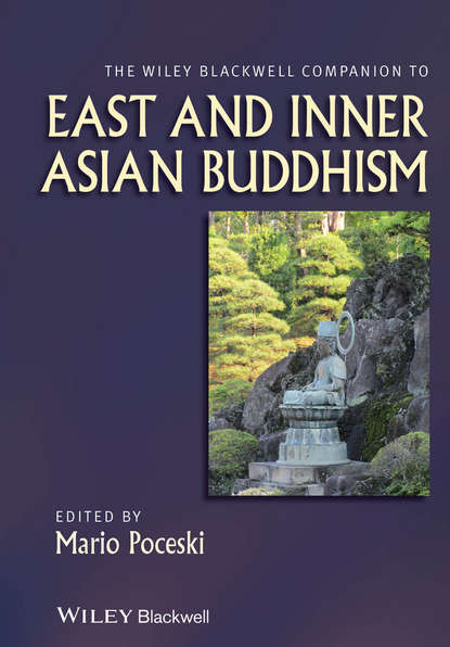 The Wiley Blackwell Companion to East and Inner Asian Buddhism — Группа авторов
