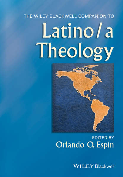 The Wiley Blackwell Companion to Latino/a Theology — Группа авторов