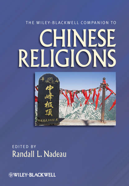 The Wiley-Blackwell Companion to Chinese Religions — Группа авторов