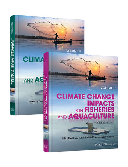 Climate Change Impacts on Fisheries and Aquaculture, 2 Volumes — Группа авторов
