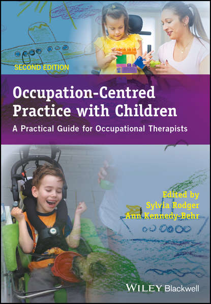 Occupation-Centred Practice with Children — Группа авторов