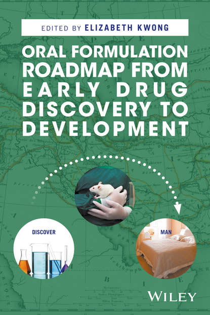 Oral Formulation Roadmap from Early Drug Discovery to Development — Группа авторов