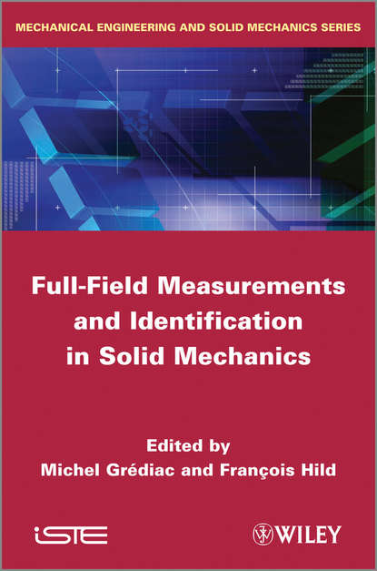 Full-Field Measurements and Identification in Solid Mechanics — Группа авторов