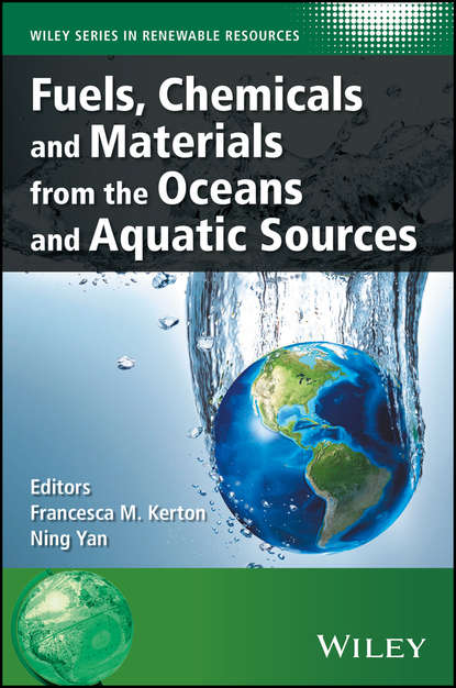 Fuels, Chemicals and Materials from the Oceans and Aquatic Sources — Группа авторов