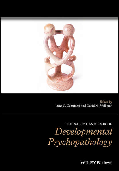 The Wiley Handbook of Developmental Psychopathology — Группа авторов