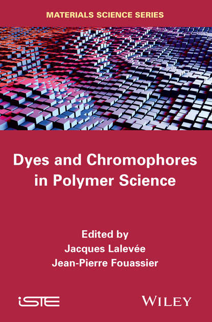 Dyes and Chromophores in Polymer Science — Группа авторов